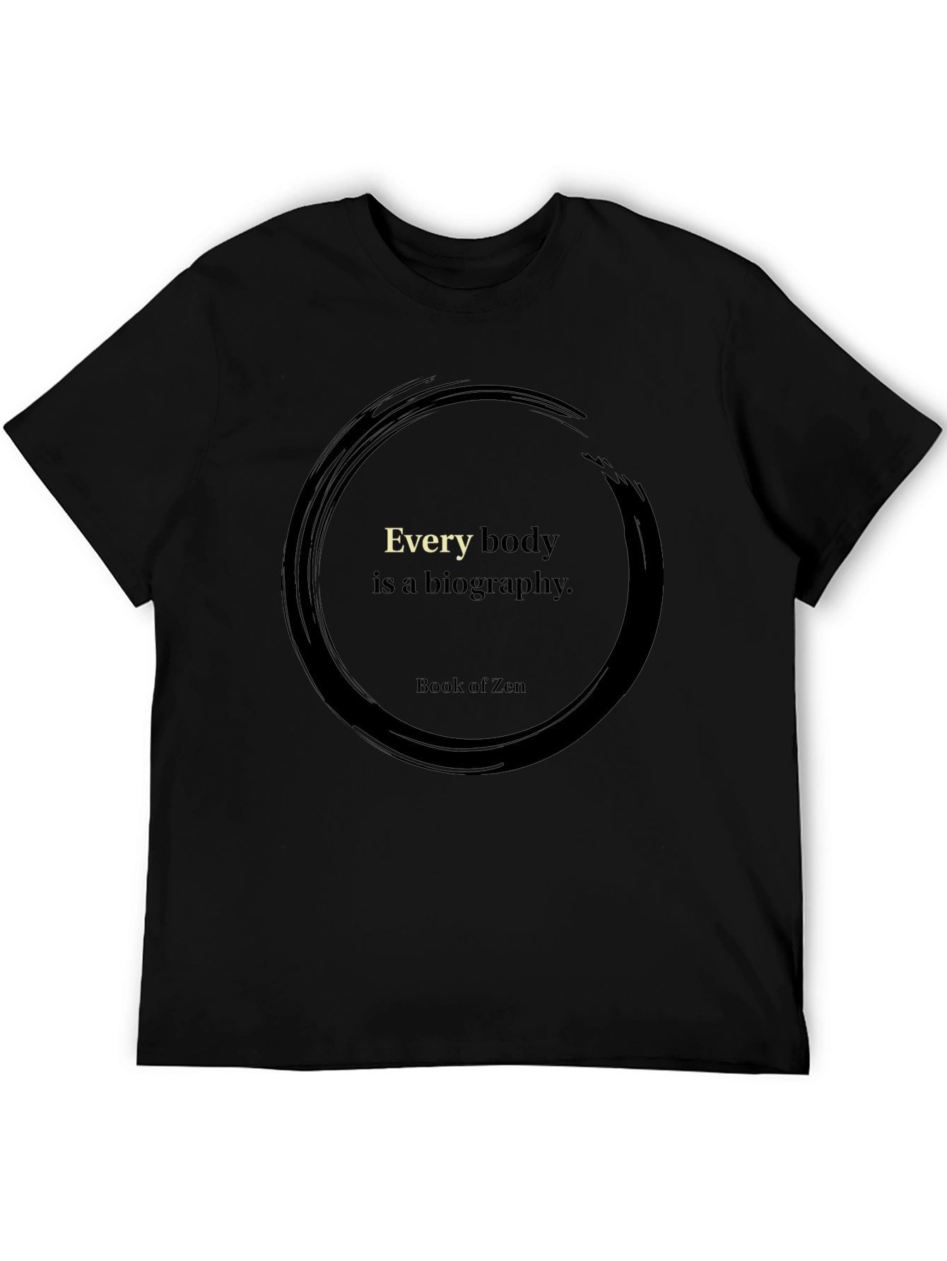 Zen Circle T-Shirt - Every Body is a Biography