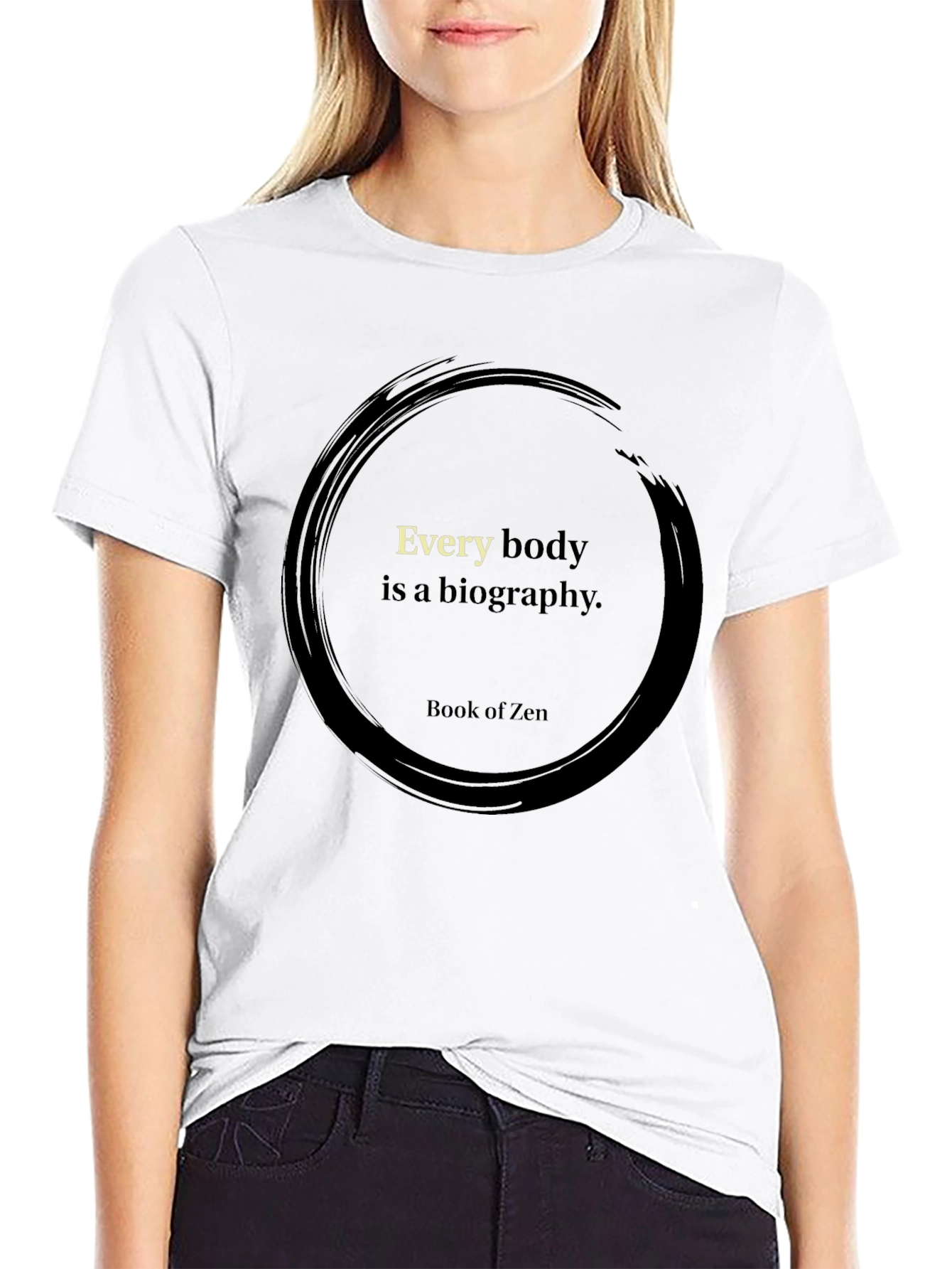 Zen Circle T-Shirt - Every Body is a Biography