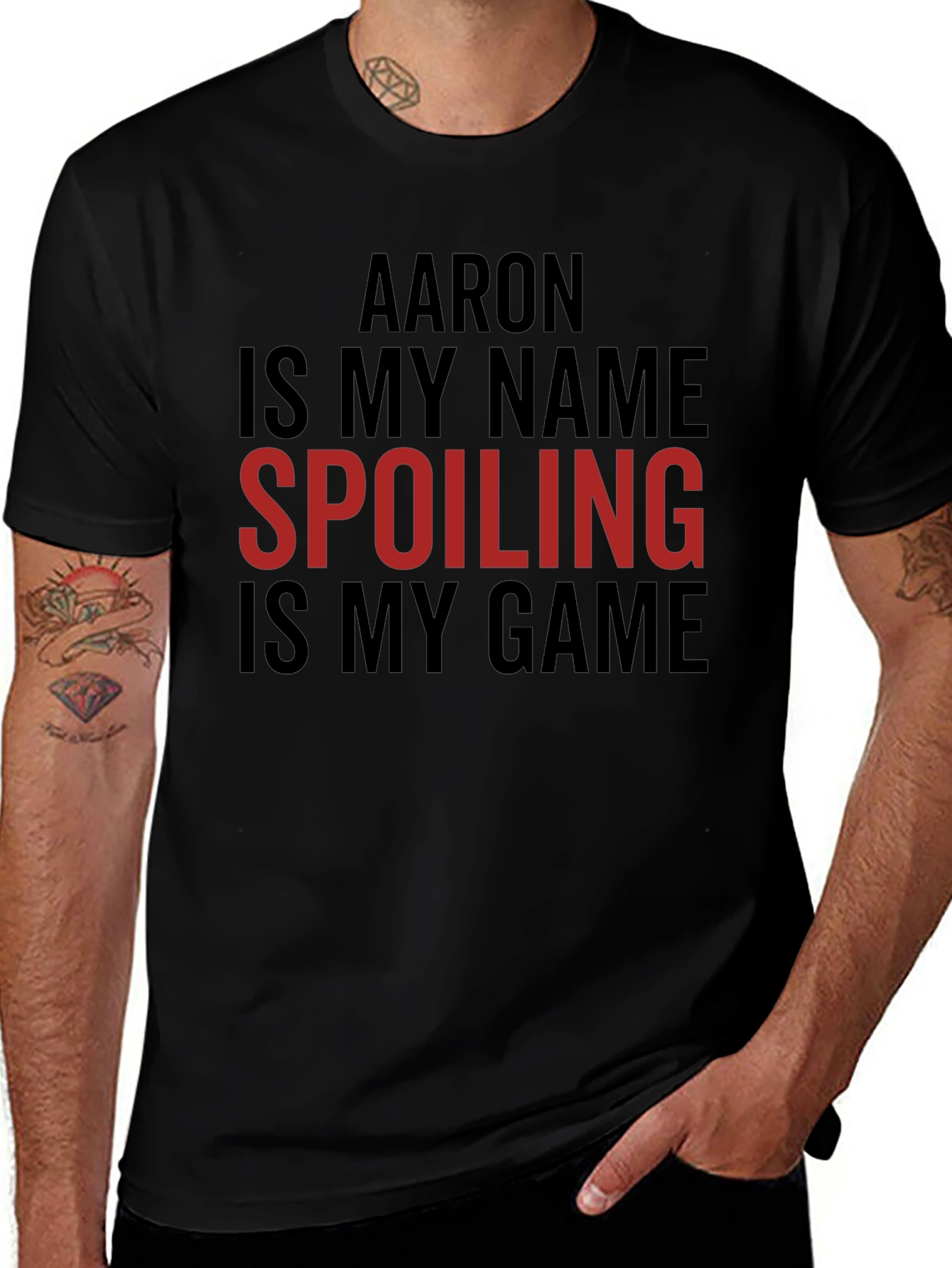 Aaron is My Name Spoiling is My Game Tee