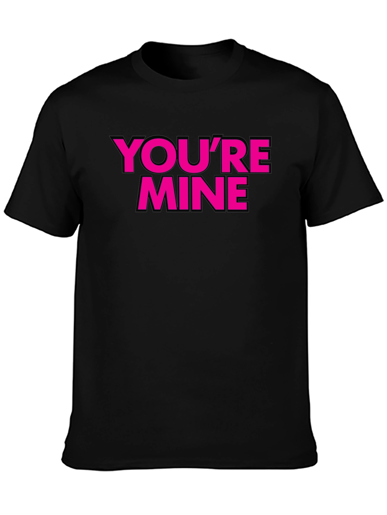 Youre Mine T-Shirt - Black with Pink Text