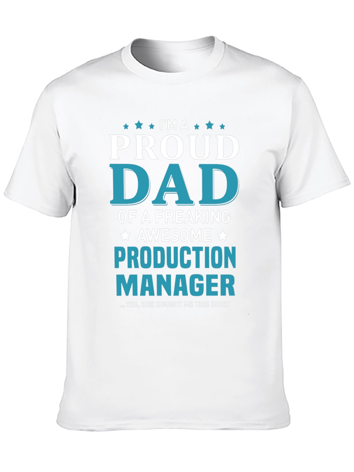 Proud Dad Production Manager Graphic Tee