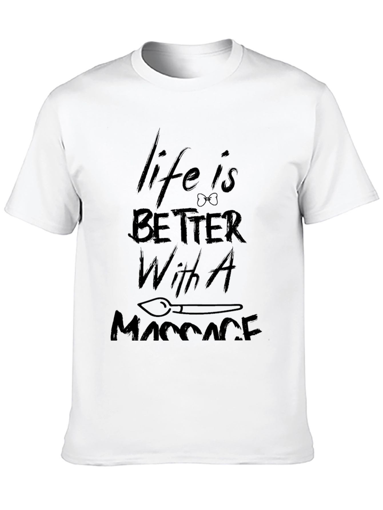 Life is Better With A Massage T-Shirt