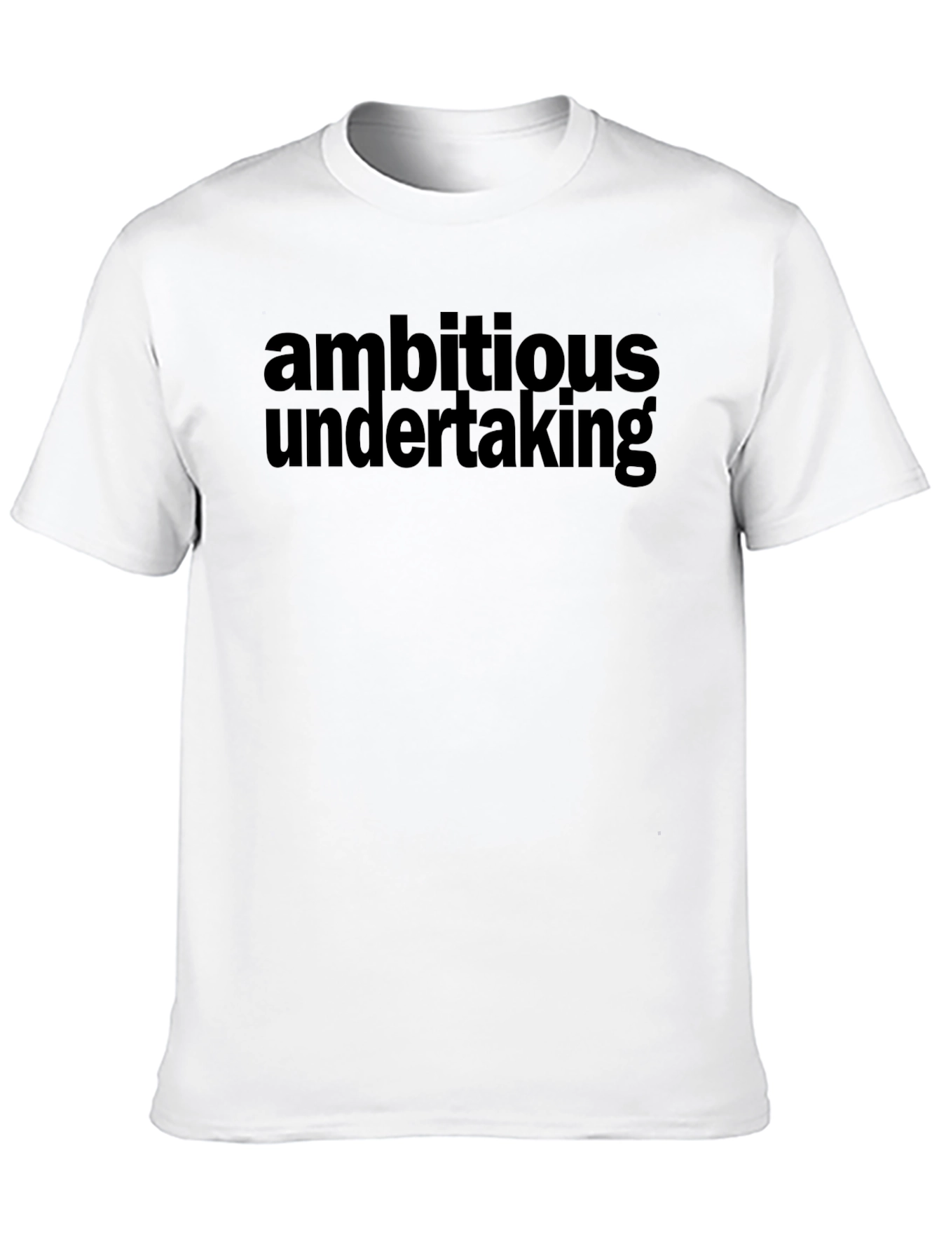 Ambitious Undertaking Graphic T-Shirt