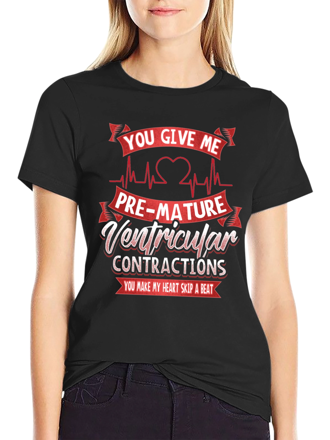 You Give Me PVCs T-Shirt