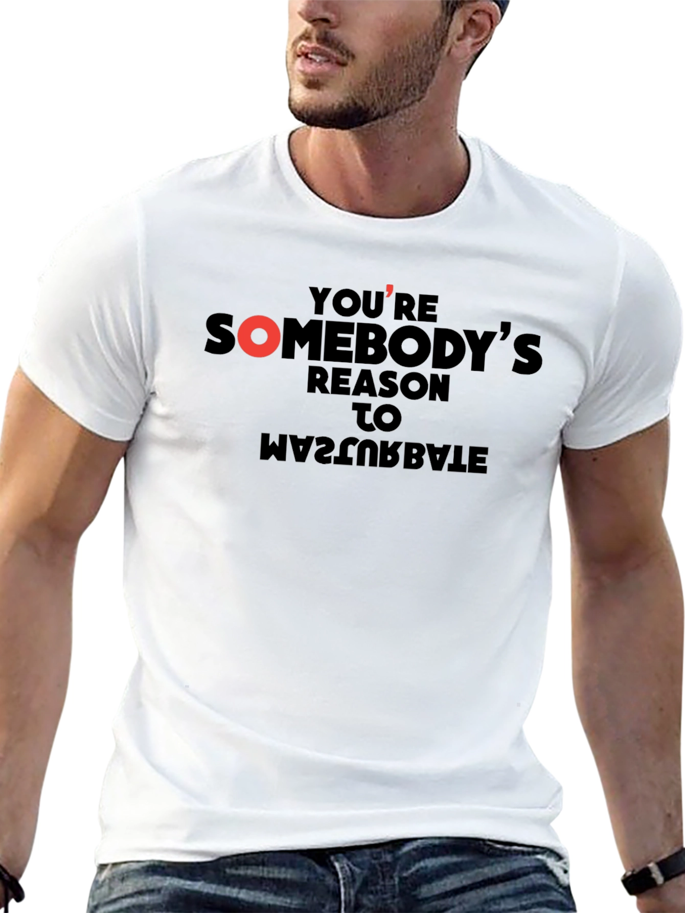 Youre Somebodys Reason T-Shirt