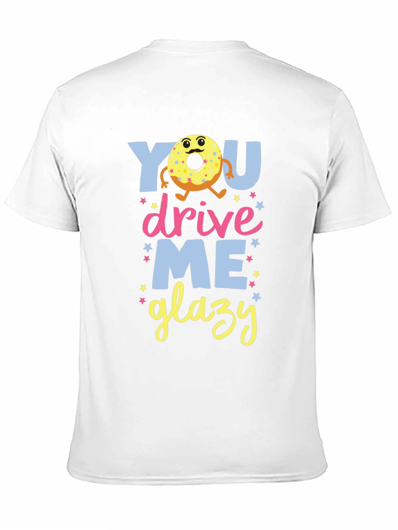 You Drive Me Glazy Donut T-Shirt