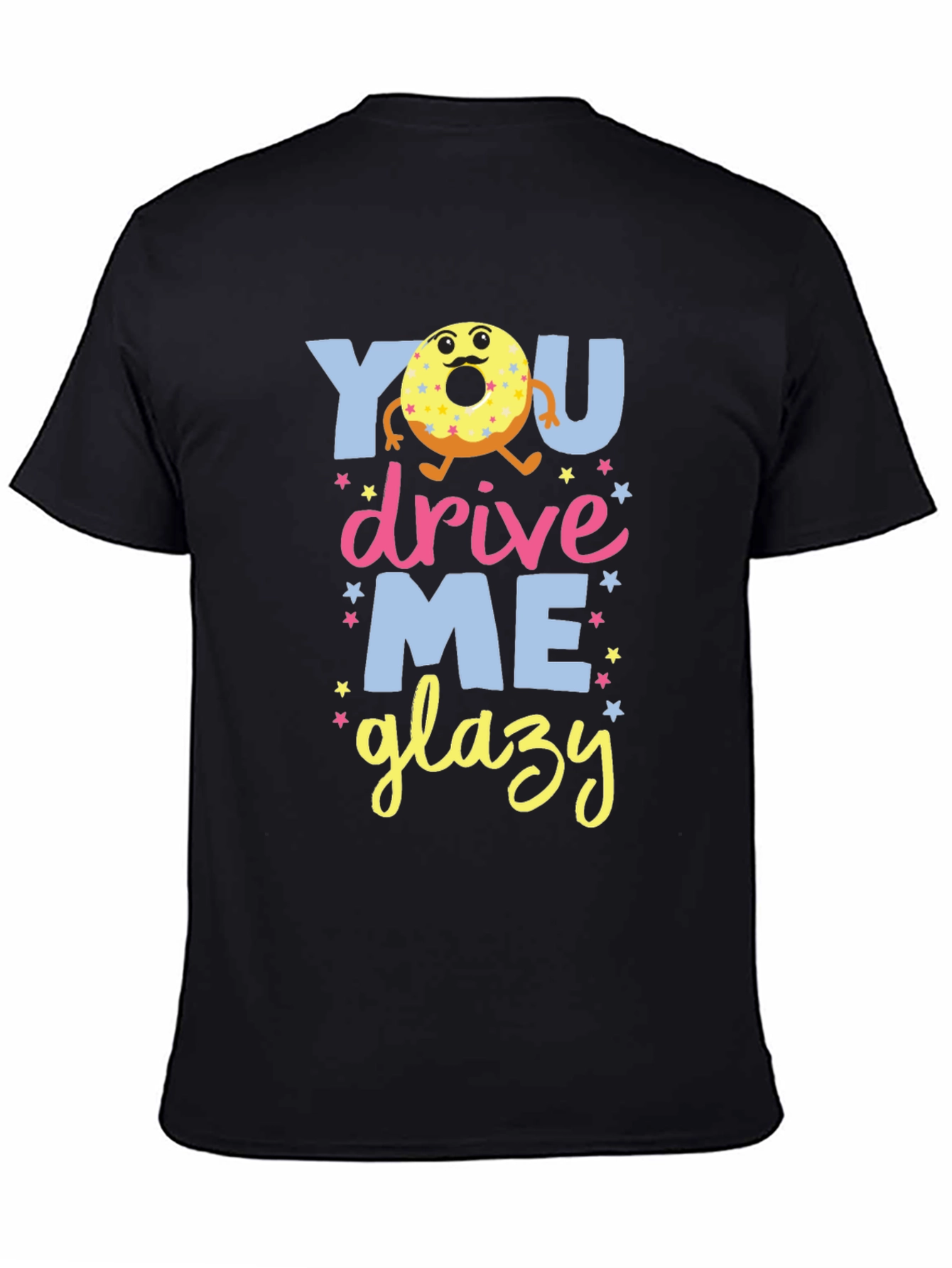 You Drive Me Glazy Donut T-Shirt