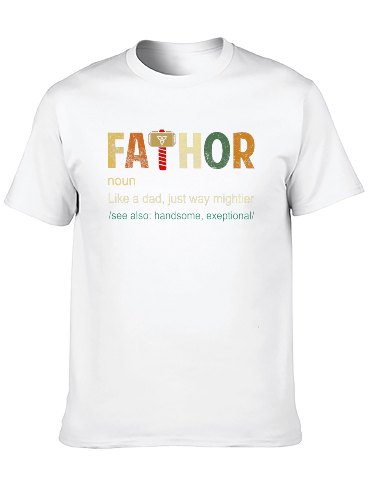 Fathor T-Shirt: Like a Dad Just Mightier