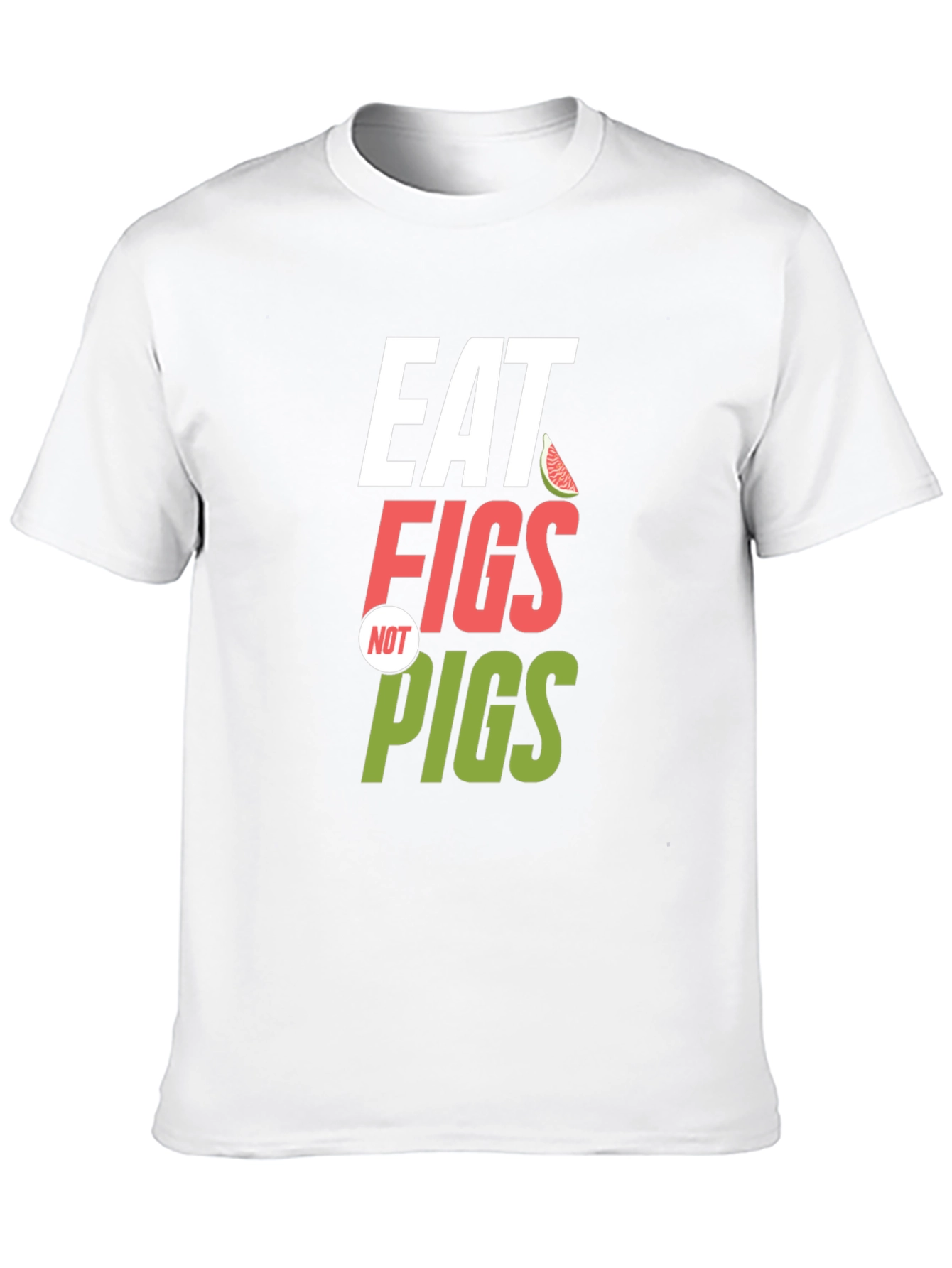 Eat Figs Not Pigs Graphic T-Shirt
