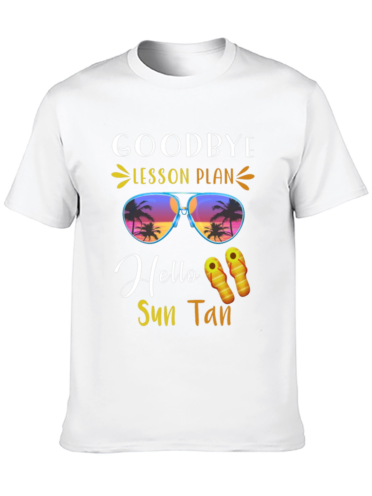 Goodbye Lesson Plan Hello Sun Tan T-Shirt