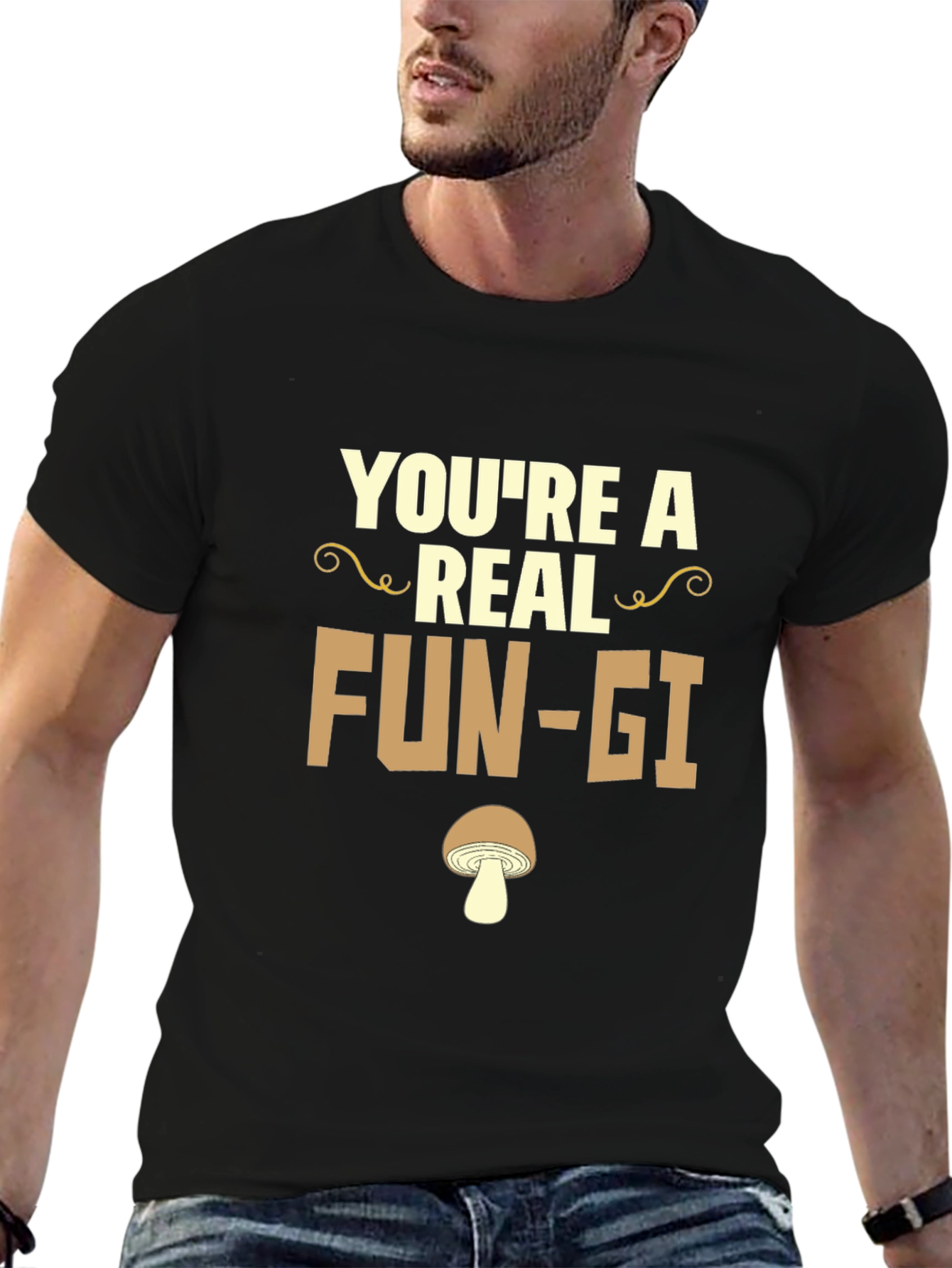 Youre a Real Fun-gi T-Shirt