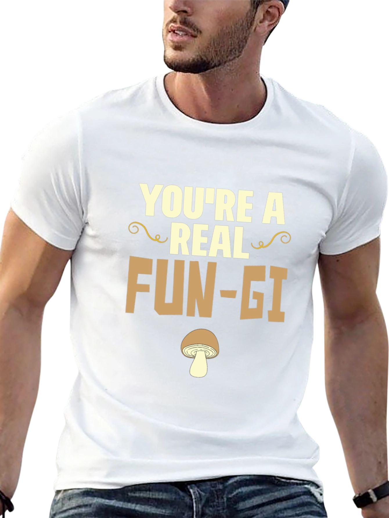 Youre a Real Fun-gi T-Shirt