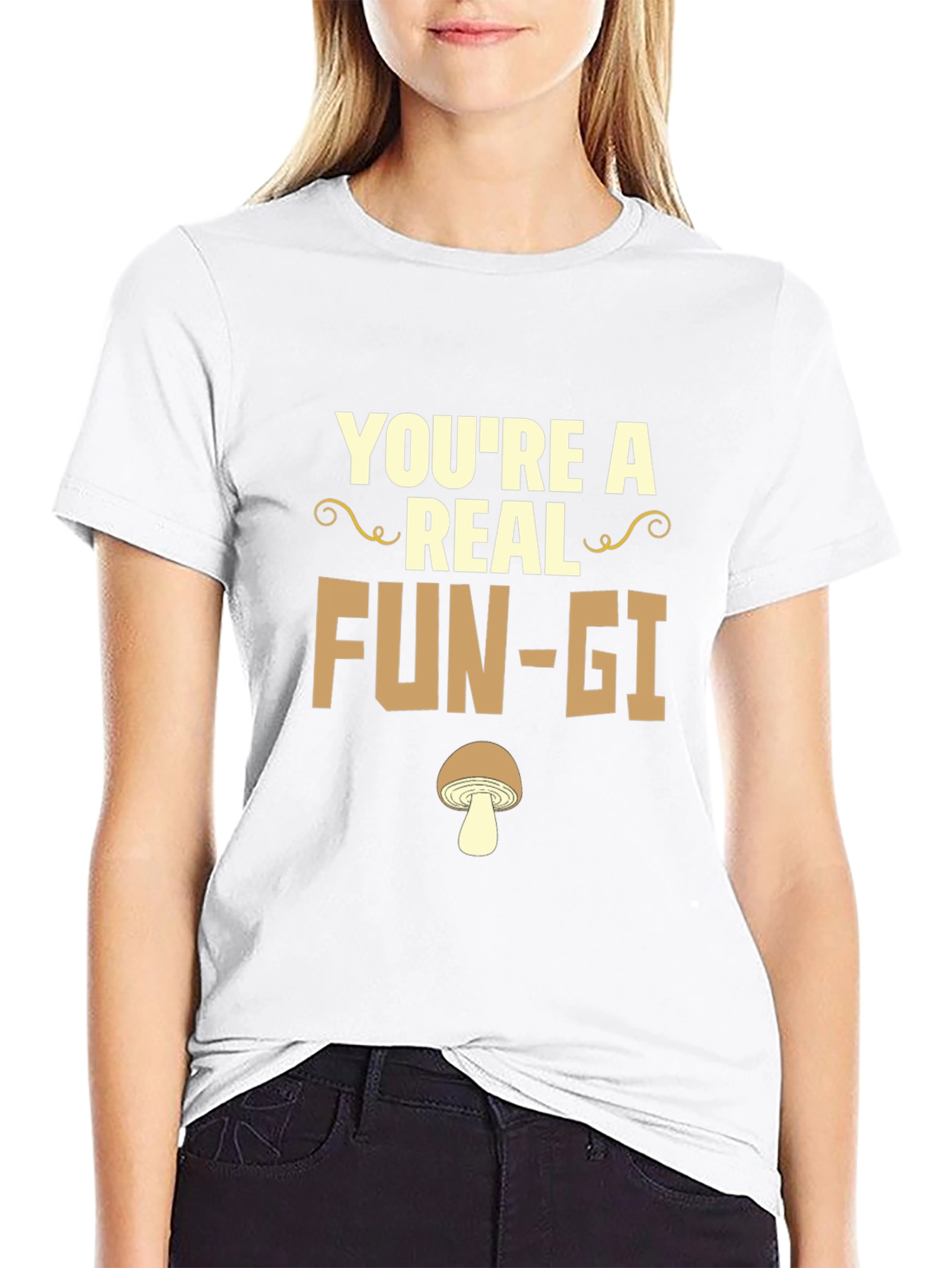 Youre a Real Fun-gi T-Shirt