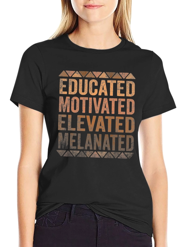 Educated Motivated Elevated Melanin T-Shirt