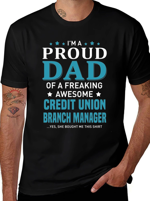 Proud Dad Credit Union Branch Manager T-Shirt
