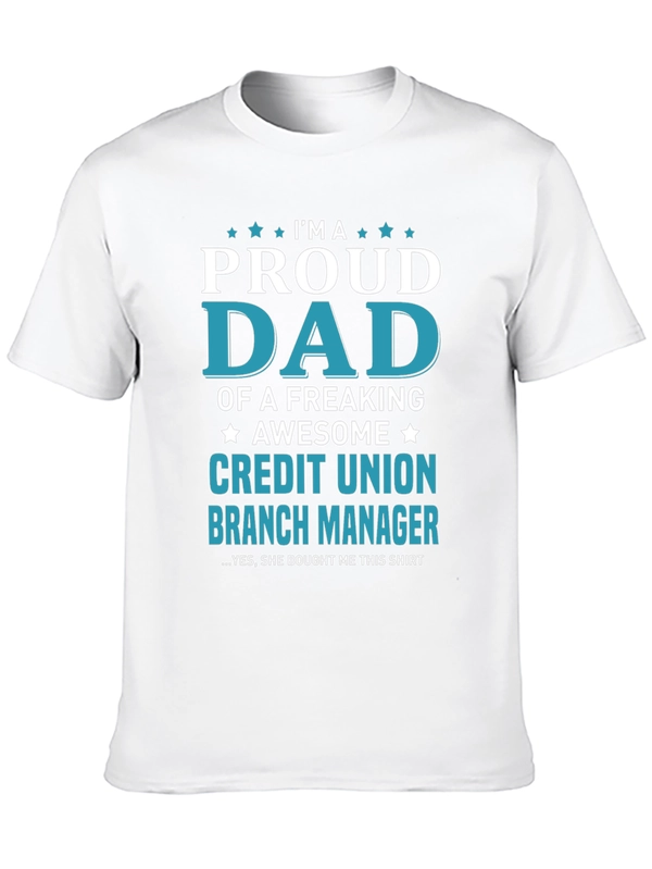 Proud Dad Credit Union Branch Manager T-Shirt