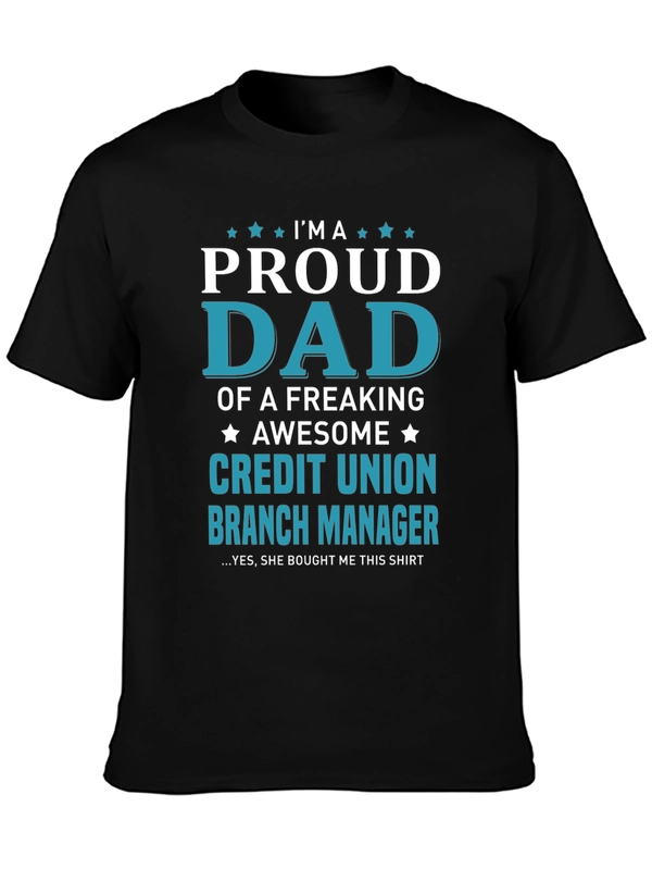 Proud Dad Credit Union Branch Manager T-Shirt