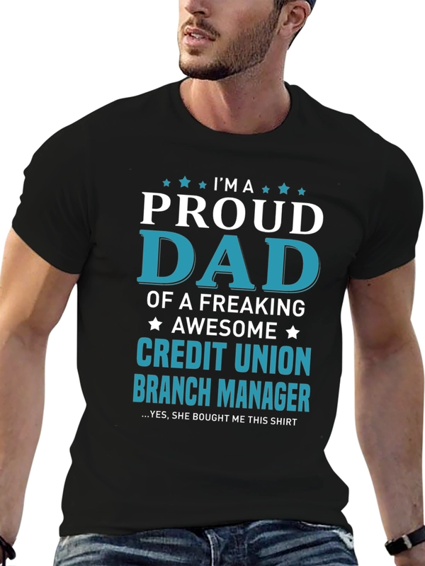 Proud Dad Credit Union Branch Manager T-Shirt