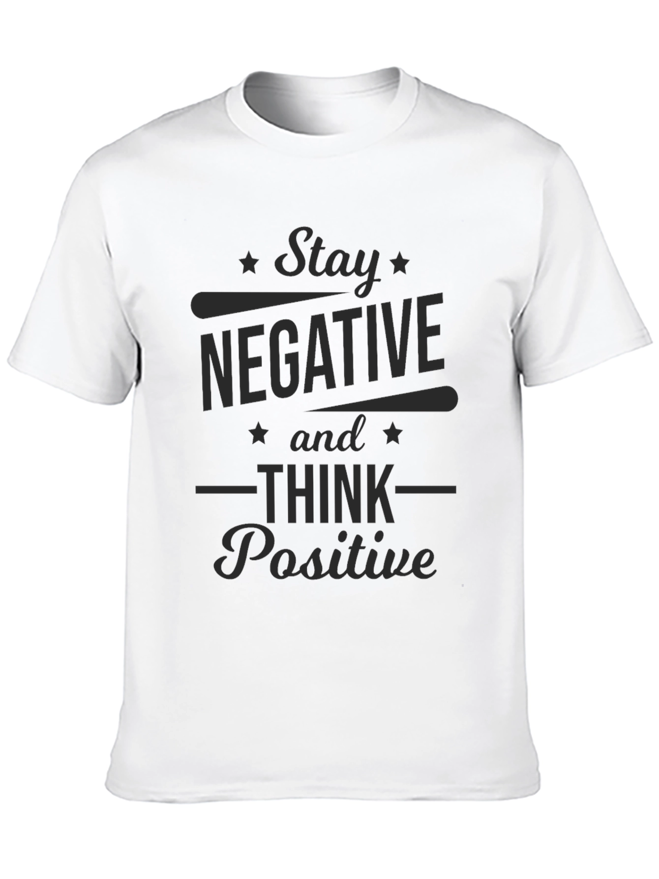 Stay Negative Think Positive Graphic Tee - Black