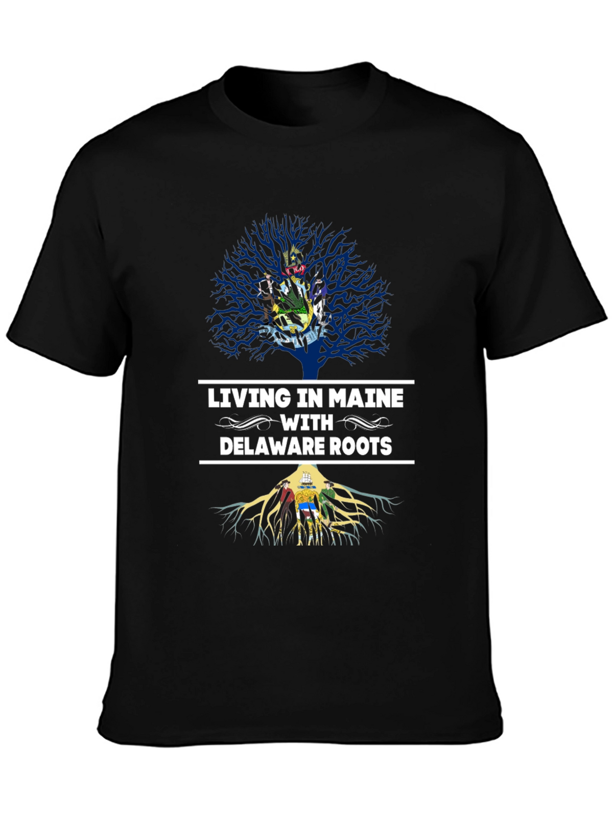 Living in Maine with Delaware Roots T-Shirt
