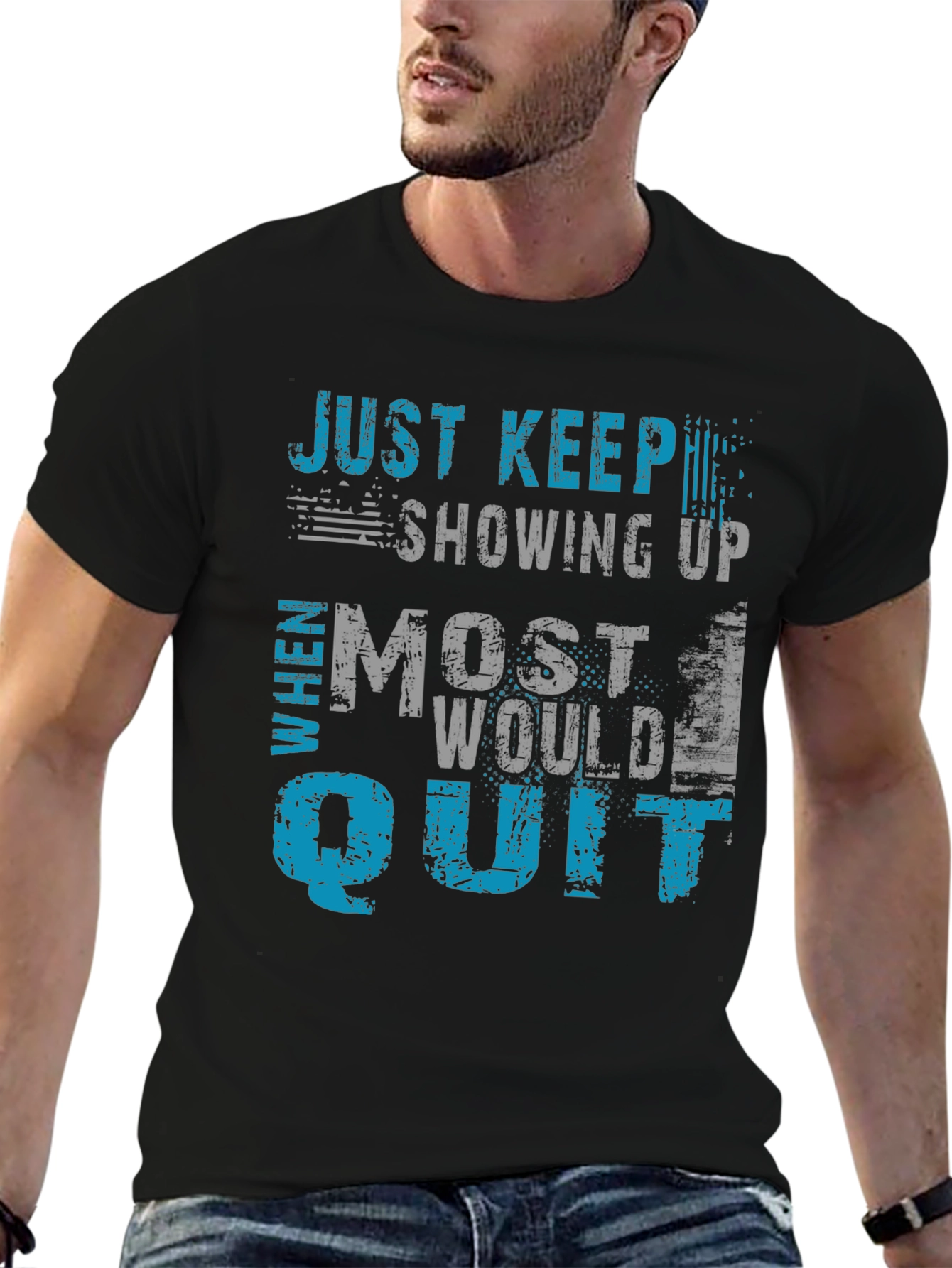 Just Keep Showing Up Graphic T-Shirt