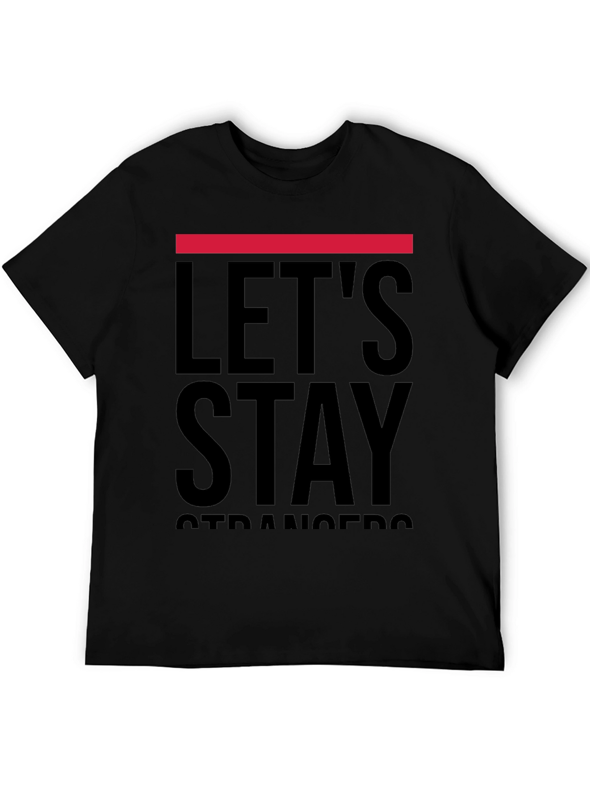 Lets Stay Strangers Graphic T-Shirt - Black