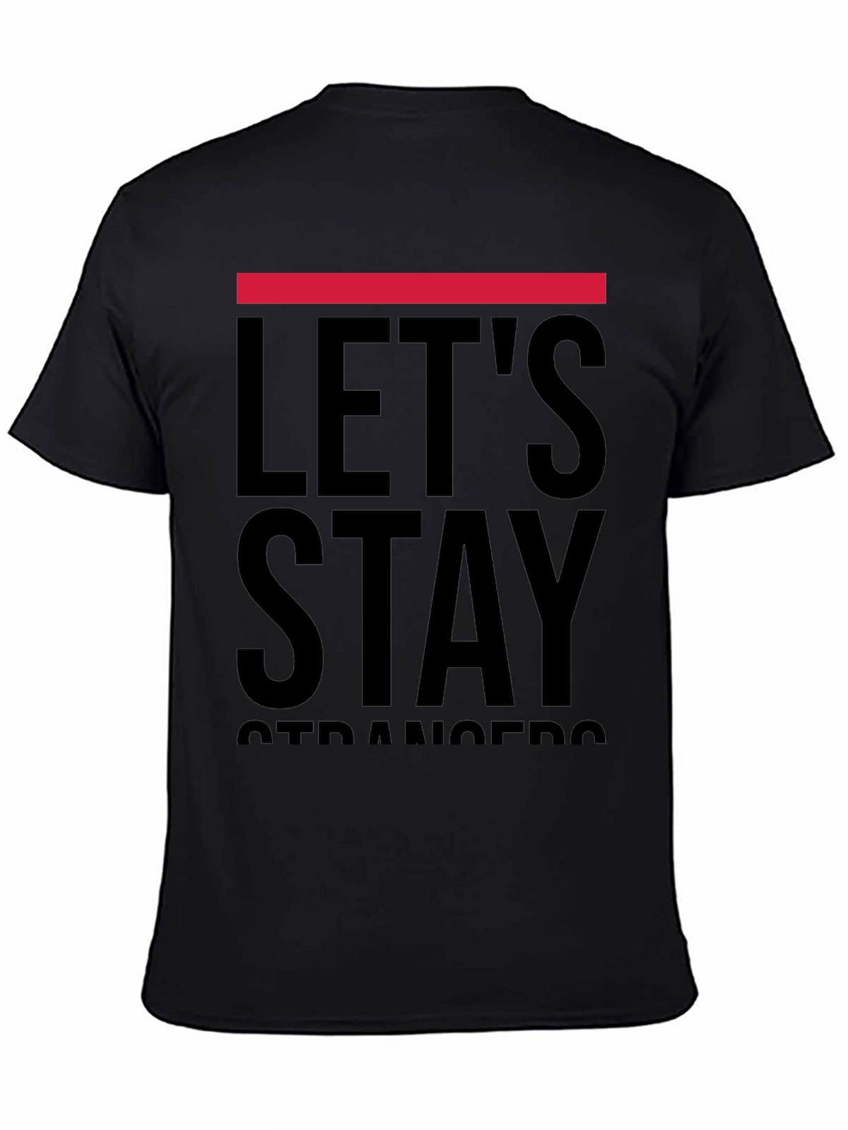 Lets Stay Strangers Graphic T-Shirt - Black