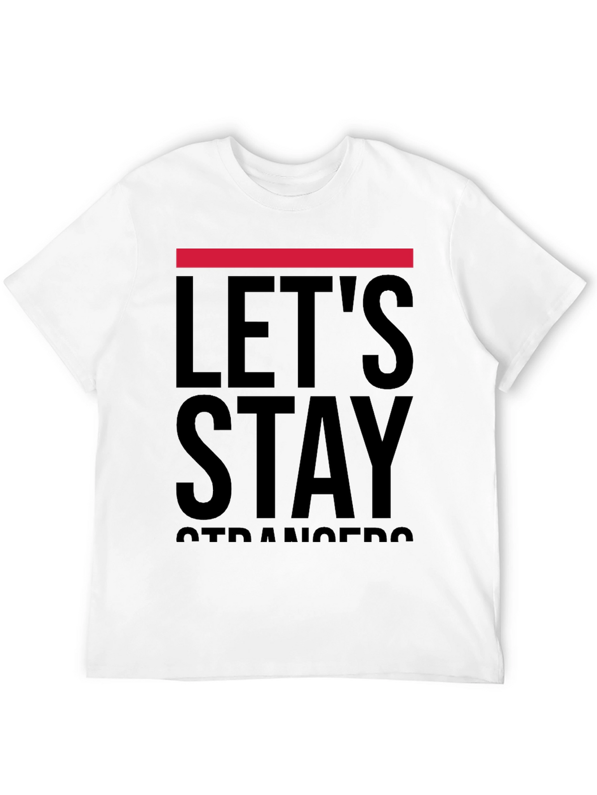 Lets Stay Strangers Graphic T-Shirt - Black