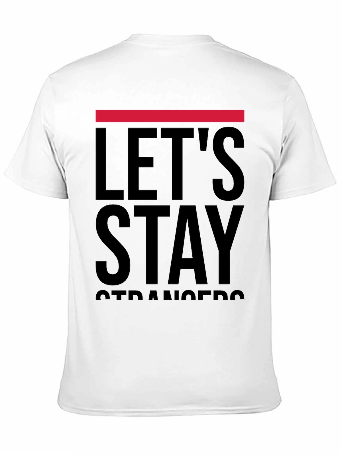 Lets Stay Strangers Graphic T-Shirt - Black