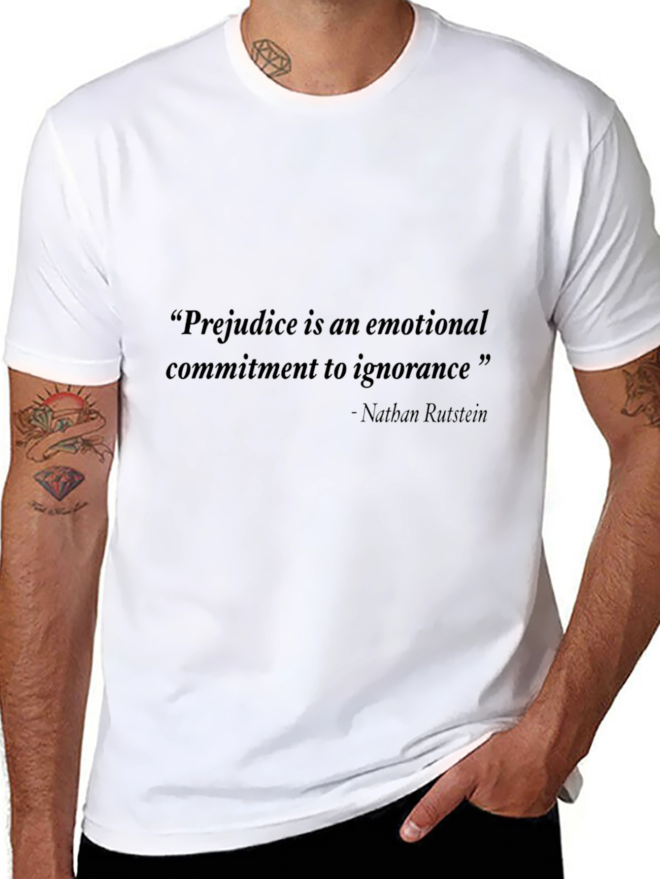 Quote Graphic Tee: Prejudice is Ignorance