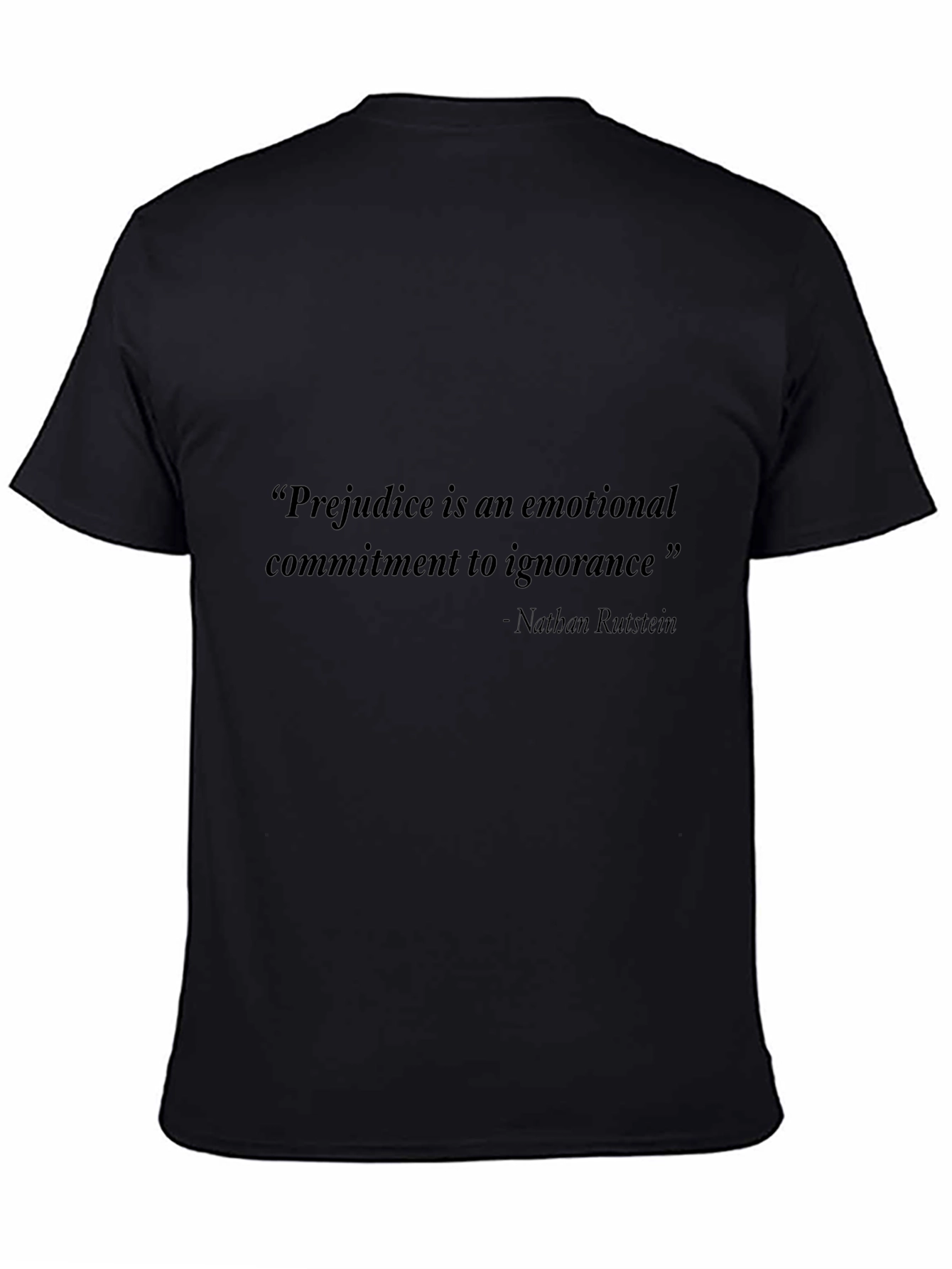 Quote Graphic Tee: Prejudice is Ignorance
