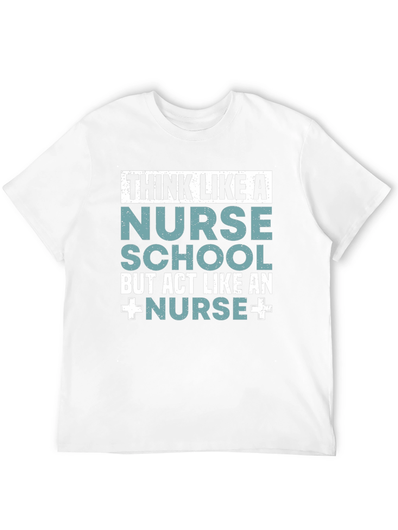 Think Like A Nurse School T-Shirt