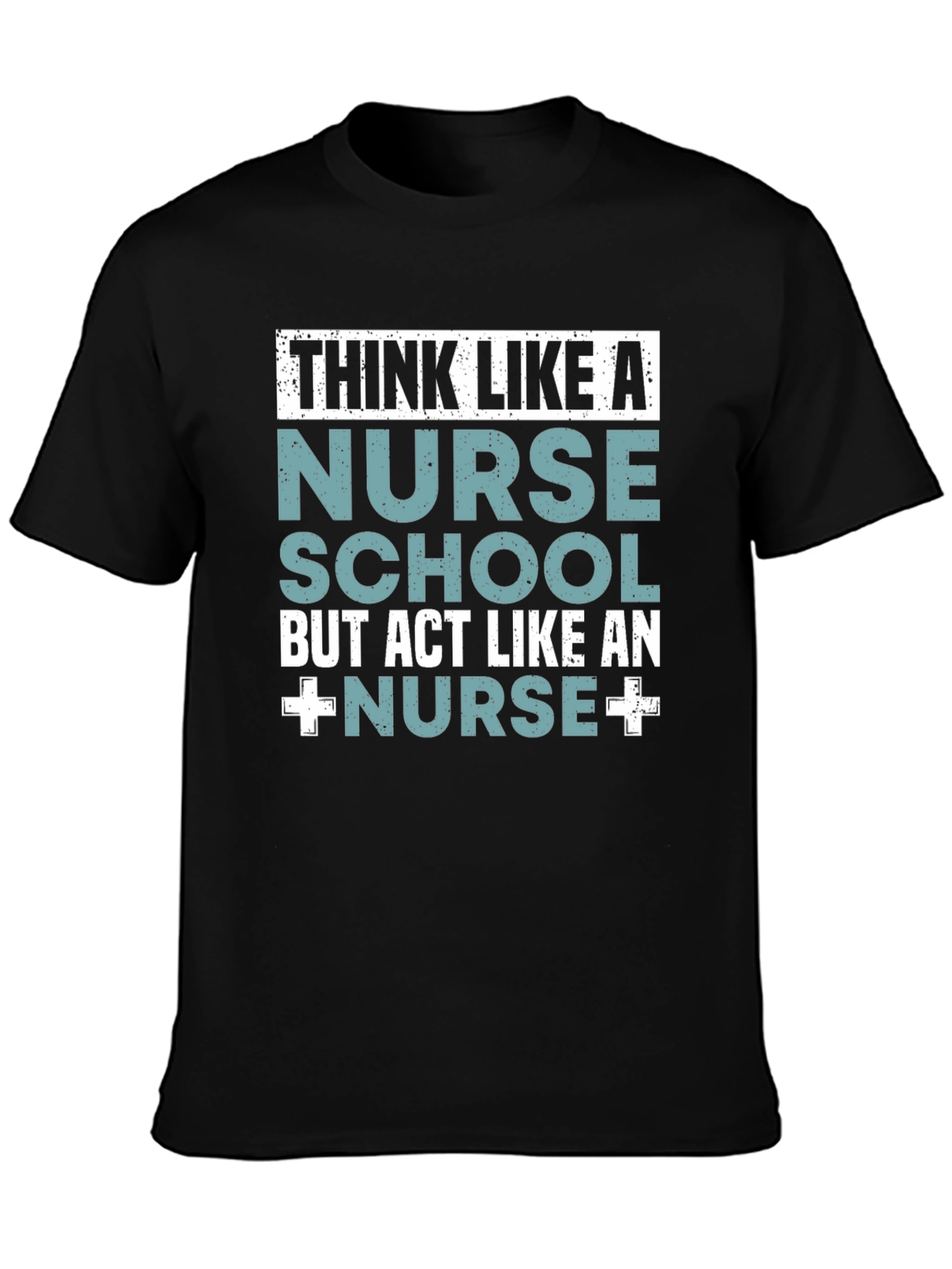 Think Like A Nurse School T-Shirt