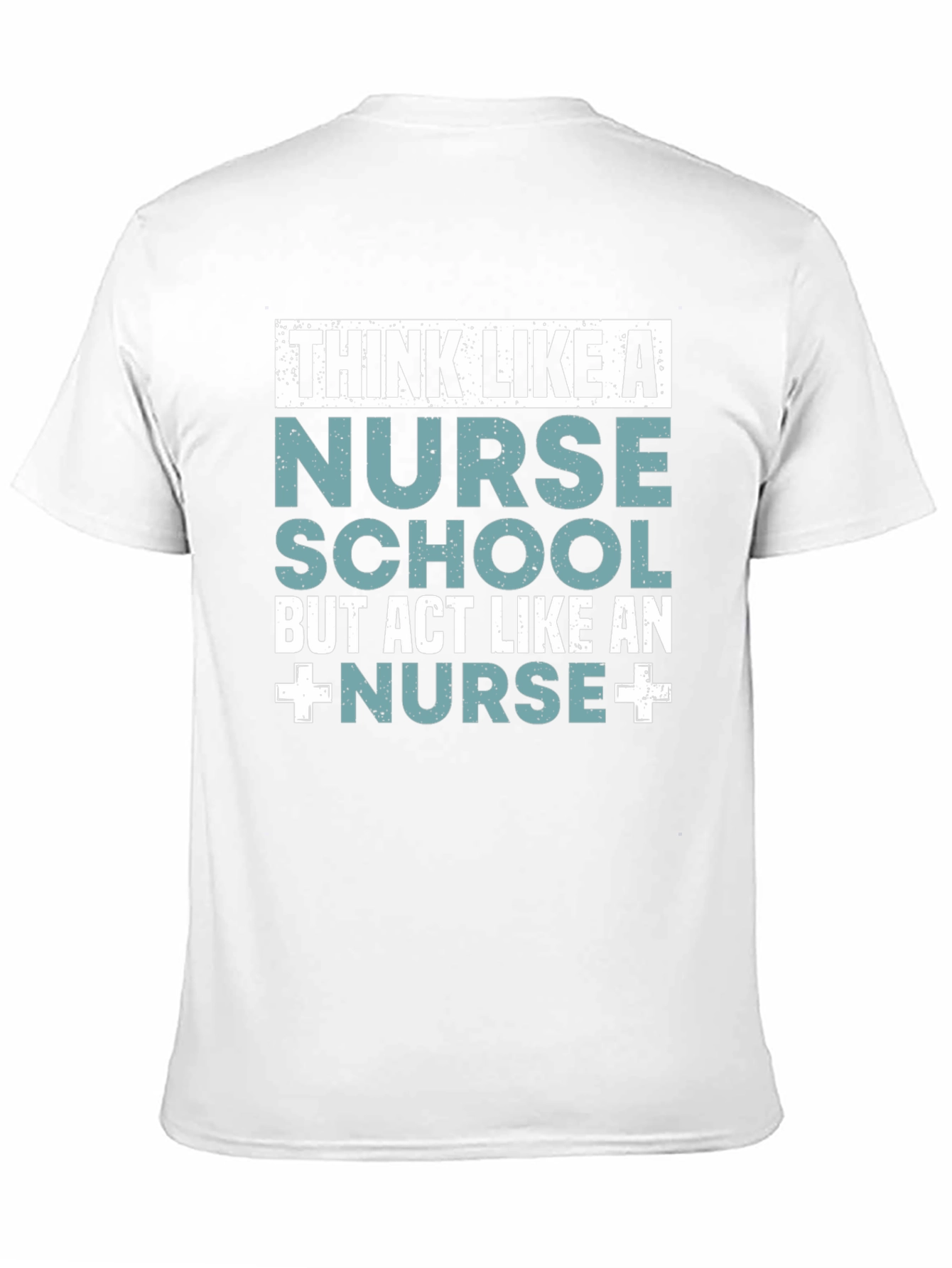 Think Like A Nurse School T-Shirt