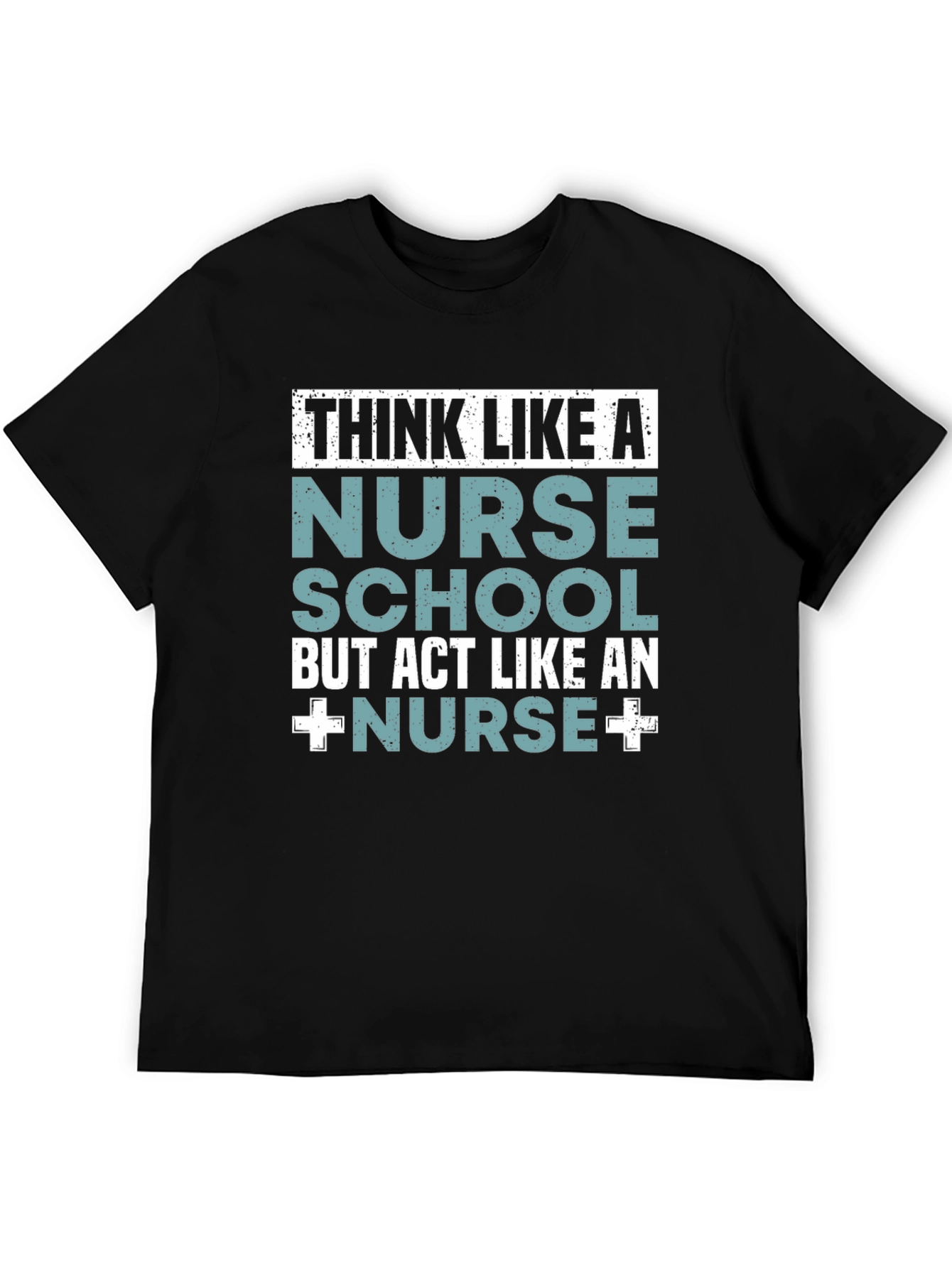 Think Like A Nurse School T-Shirt