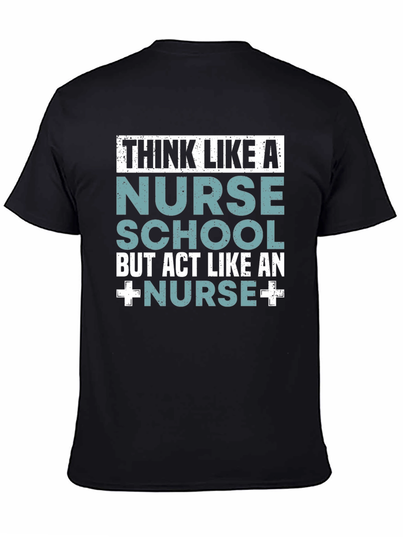 Think Like A Nurse School T-Shirt