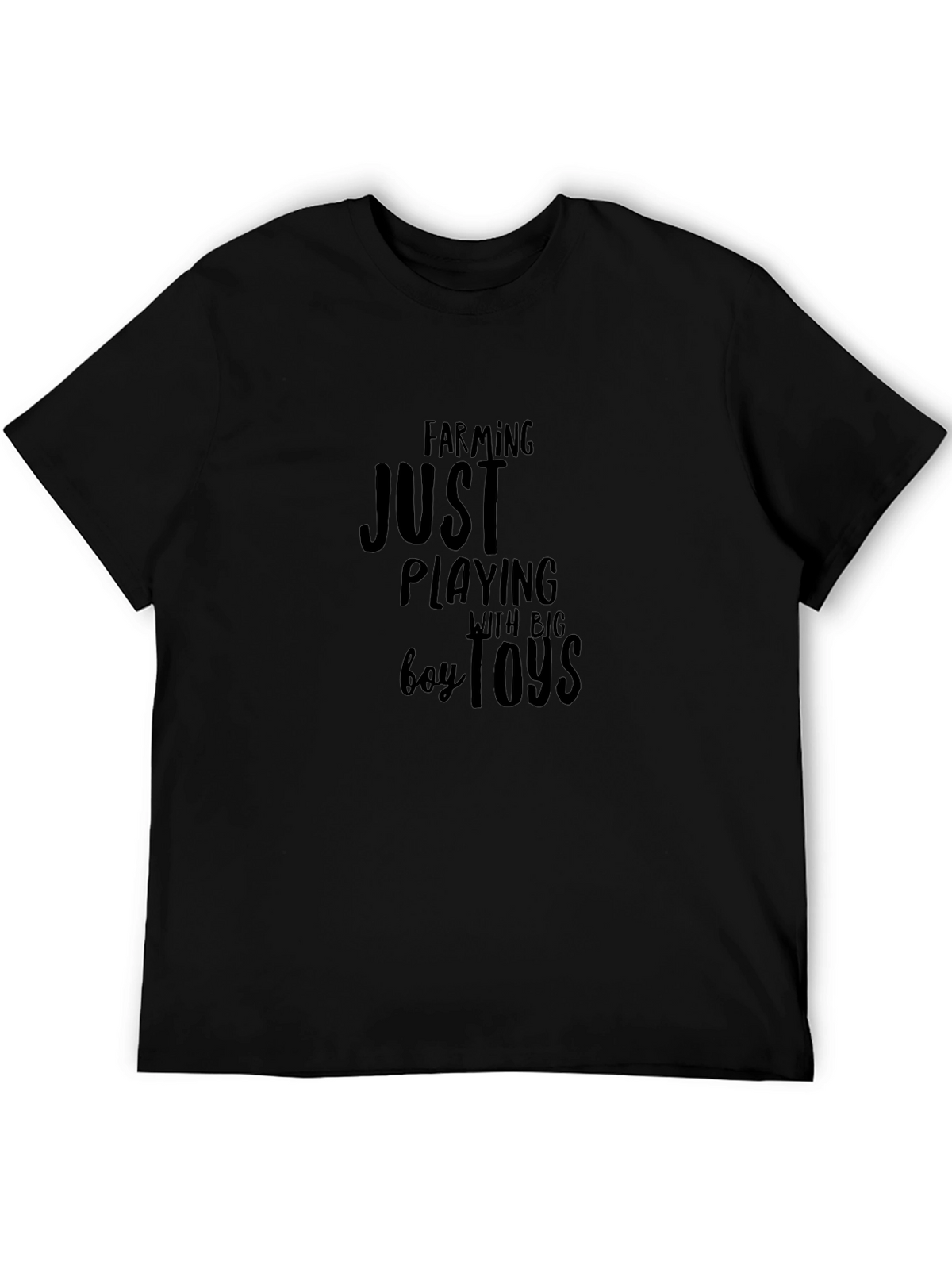 Farming Just Playing with Big Boy Toys T-Shirt