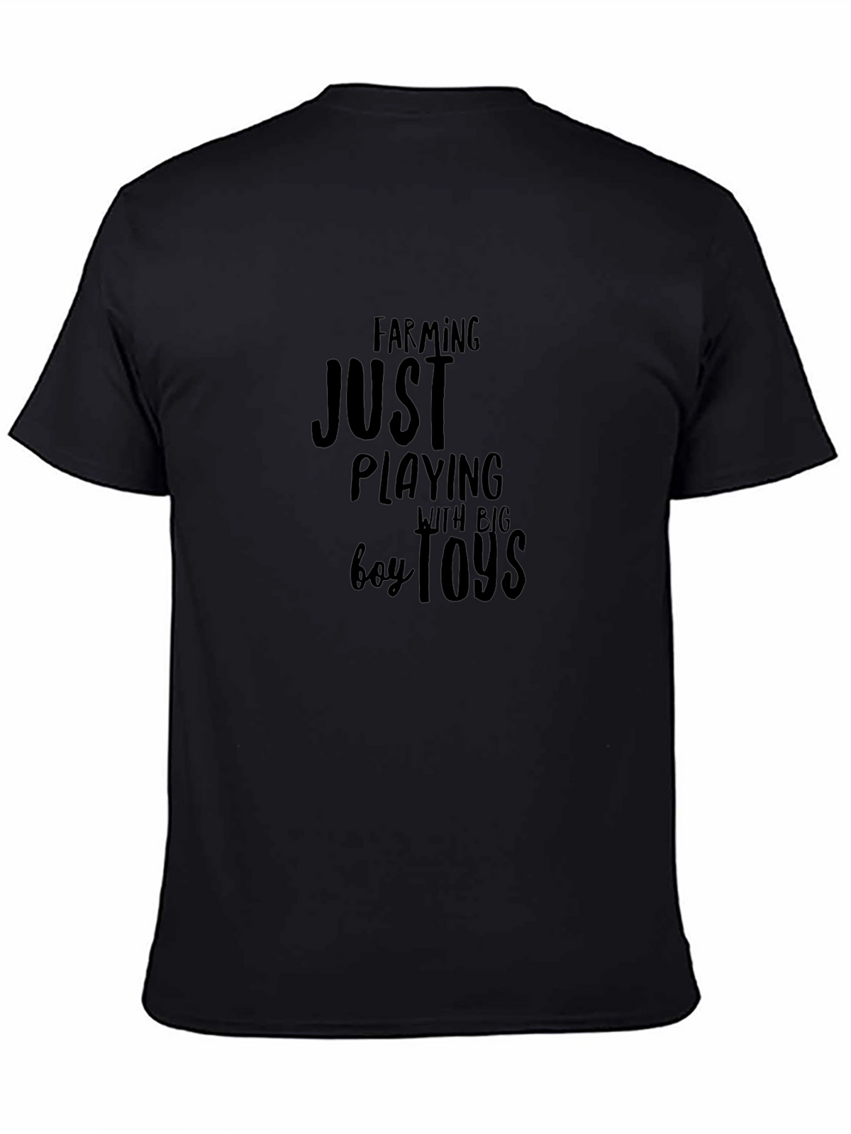 Farming Just Playing with Big Boy Toys T-Shirt