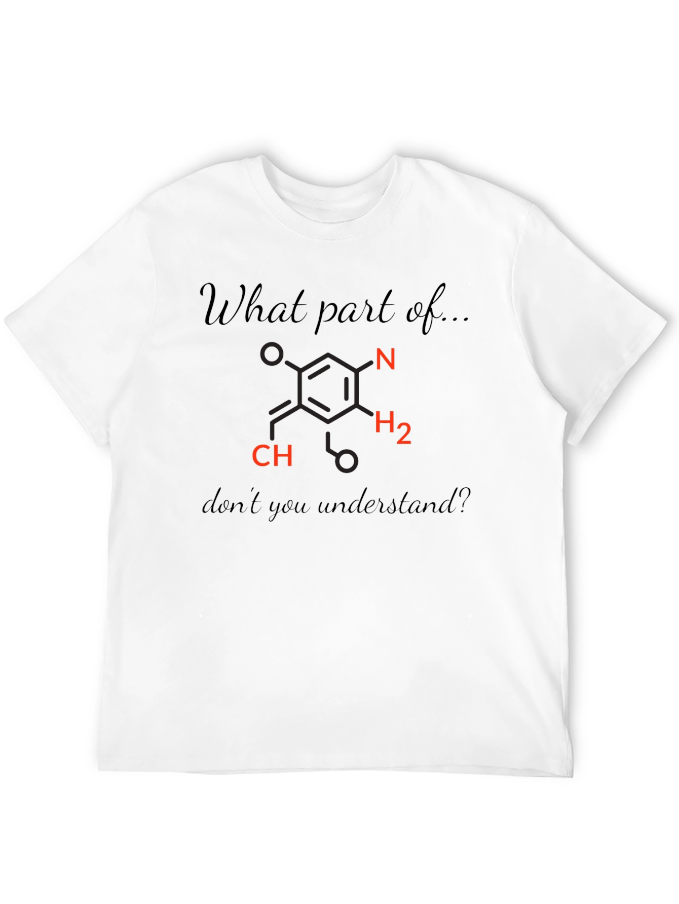 Funny Chemistry T-Shirt - What Part Dont You Understand?