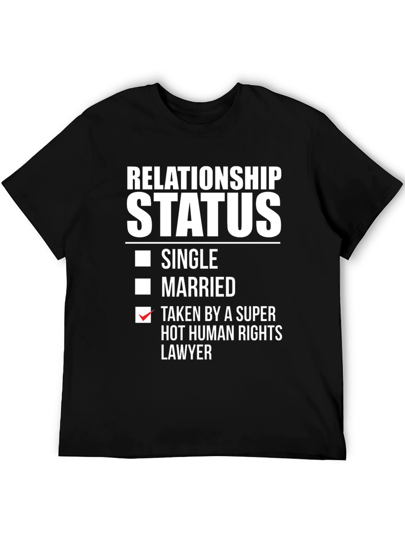 Relationship Status Taken Funny T-Shirt