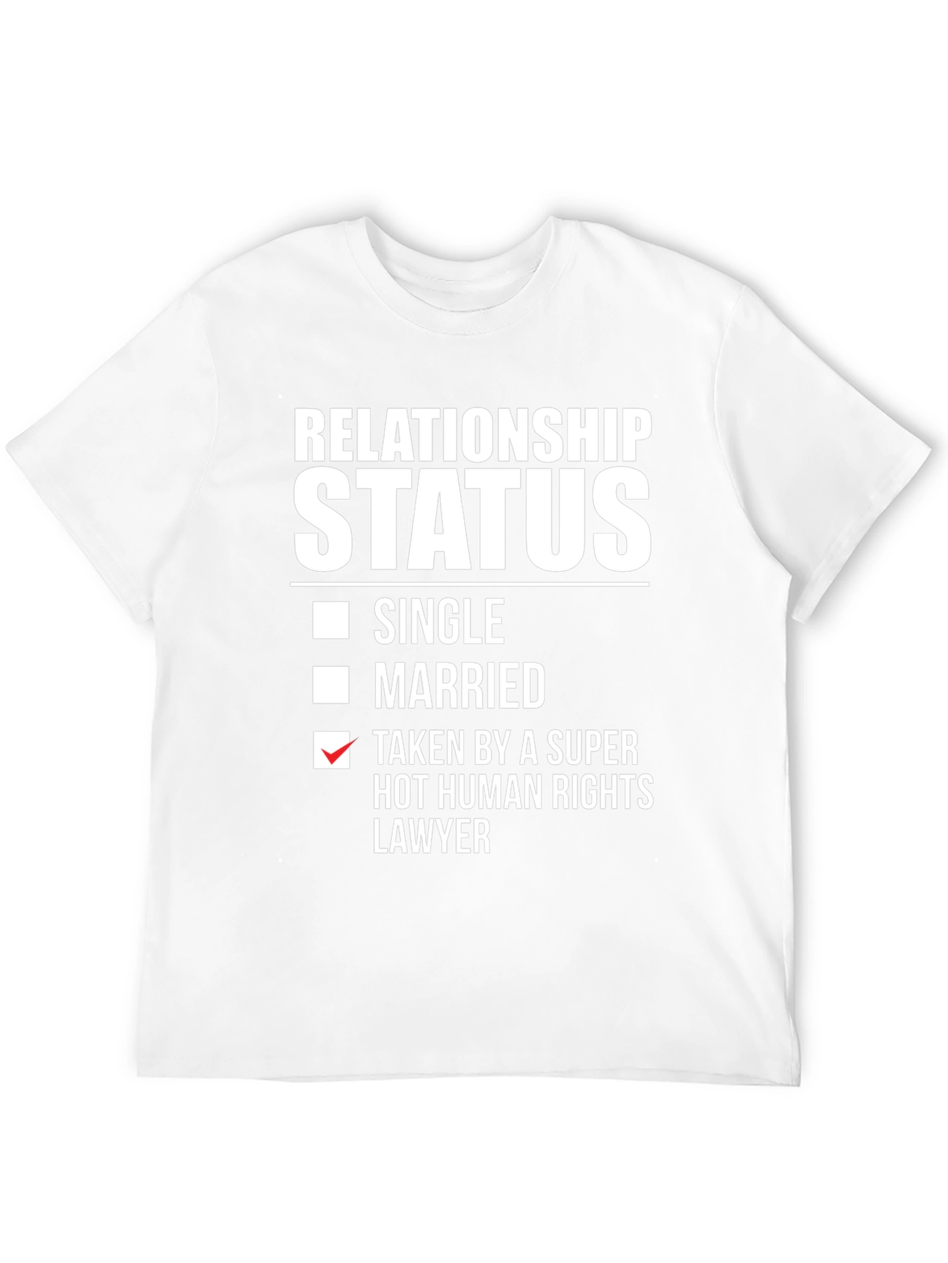 Relationship Status Taken Funny T-Shirt