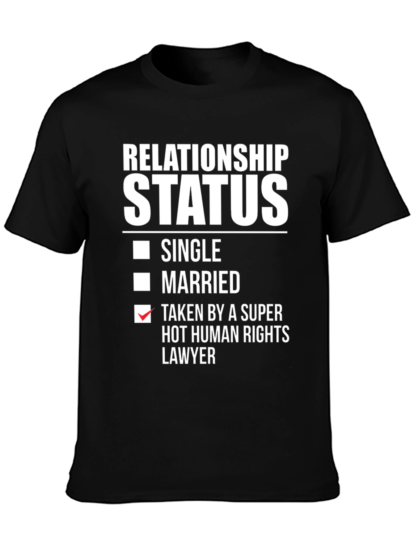 Relationship Status Taken Funny T-Shirt
