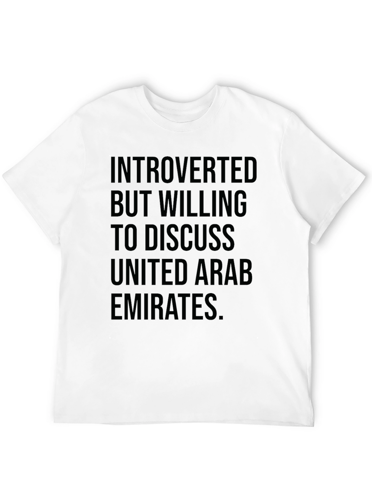 Introverted But Willing to Discuss UAE T-Shirt