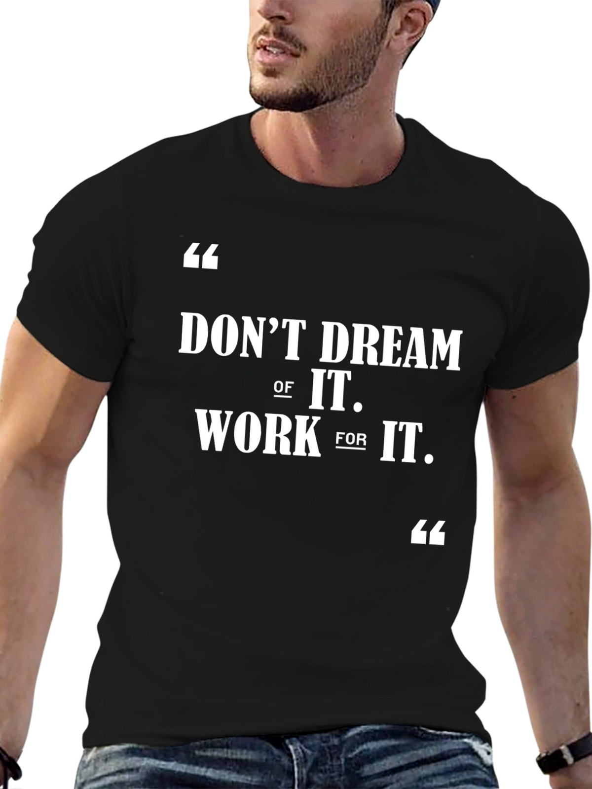 Motivational T-Shirt: Dont Dream Work For It