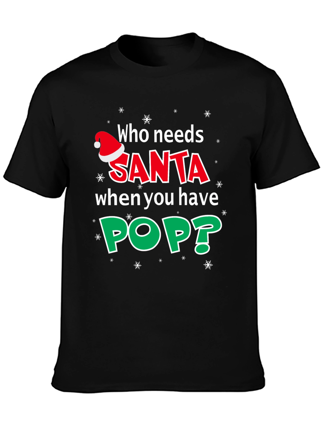 Who Needs Santa? Holiday T-Shirt