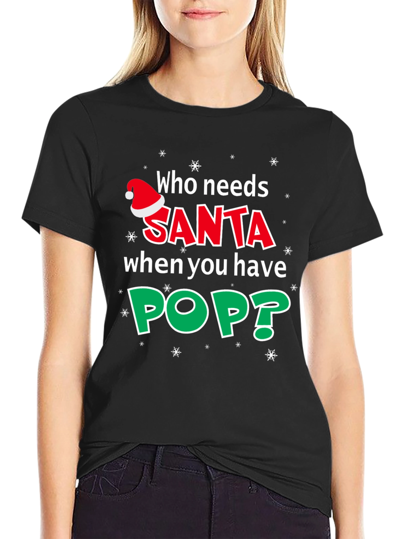 Who Needs Santa? Holiday T-Shirt