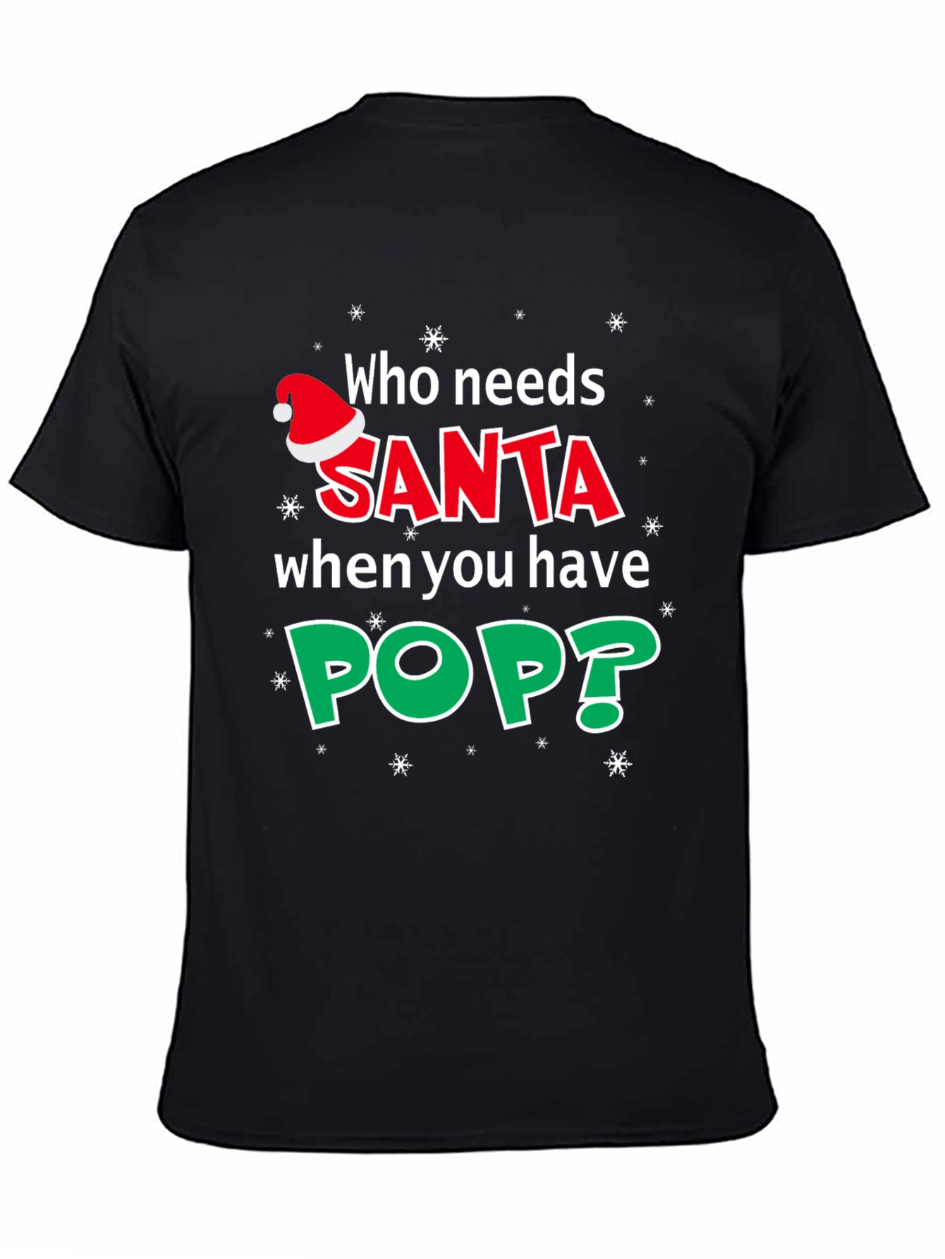 Who Needs Santa? Holiday T-Shirt
