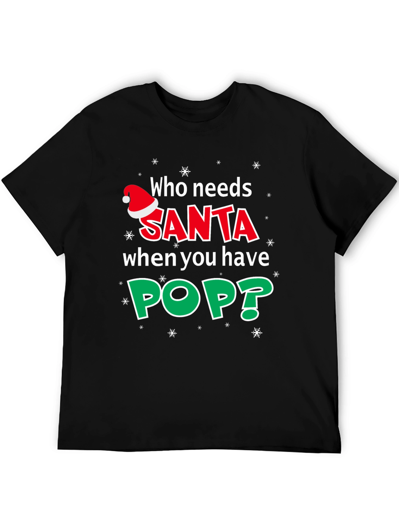 Who Needs Santa? Holiday T-Shirt