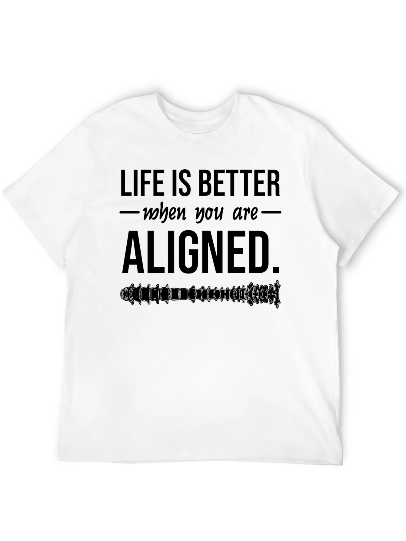 Life is Better Aligned T-Shirt