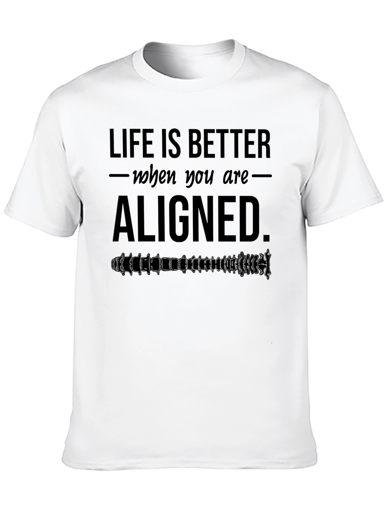 Life is Better Aligned T-Shirt